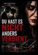 Du hast es nicht anders verdient - Psychothriller