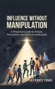 Influence Without Manipulation