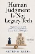 Human Judgment Is Not Legacy Tech