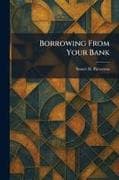 Borrowing From Your Bank