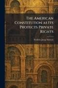 The American Constitution as Its Protects Private Rights