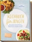 Kochbuch für Jungen: Wow so lecker! Leckere Rezepte für jeden Geschmack und Anlass - für mehr Selbstvertrauen und Spaß in der Küche - inkl. Frühstück, Burger, Tacos & Quesadillas, Grill & Lagerfeuer