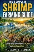 The Complete Shrimp Farming Guide
