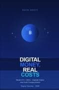 DIGITAL MONEY, REAL COSTS