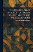The Condition of Agriculture in the United States and Measures for Its Improvement