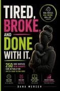 Tired, Broke, and Done With It