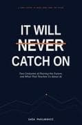 It will never catch on