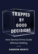 Trapped by Good Decisions