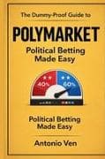 THE DUMMY-PROOF GUIDE TO POLYMARKET