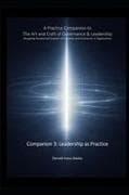 A Practice Companion to The Art and Craft of Governance and Leadership