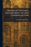 Origins of the Early English Maritime and Commercial Law