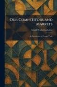 Our Competitors and Markets