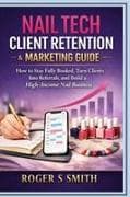 Nail Tech Client Retention & Marketing Guide