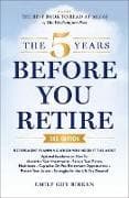 The 5 Years Before You Retire, 3rd Edition