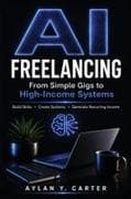 AI FREELANCING From Simple Gigs to High-Income Systems
