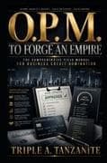 O.P.M. To Forge An Empire