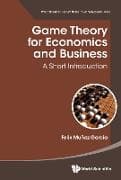 GAME THEORY FOR ECONOMICS AND BUSINESS: A SHORT INTRODUCTION