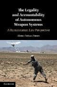 The Legality and Accountability of Autonomous Weapon Systems