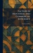 Factors in Industrial and Commercial Efficiency