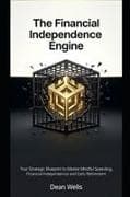 The Financial Independence Engine