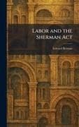 Labor and the Sherman Act