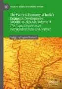 The Political Economy of India's Economic Development: 5000BC to 2024AD, Volume II