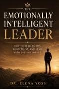 The Emotionally Intelligent Leader