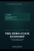 THE ZERO-CLICK ECONOMY