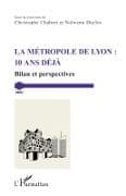 La métropole de Lyon : 10 ans déjà