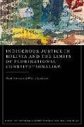 Indigenous Justice in Bolivia and the Limits of Plurinational Constitutionalism
