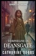 L'ORPHELINE DE DEANSGATE