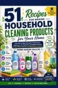 51 Recipes for Making Household Cleaning Products