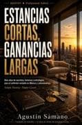 Estancias Cortas, Ganancias Largas