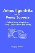 Amos Ilgenfritz and the Penny Squeeze
