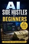 AI Side Hustles For Beginners