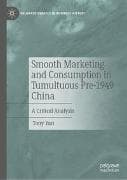 Smooth Marketing and Consumption in Tumultuous Pre-1949 China