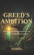 Greed's Ambition