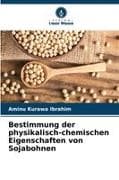 Bestimmung der physikalisch-chemischen Eigenschaften von Sojabohnen