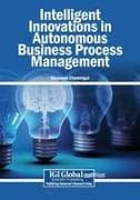 Intelligent Innovations in Autonomous Business Process Management