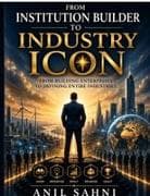 From Institution Builder to Industry Icon