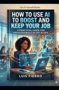 How to Use AI to Boost and Keep Your Job