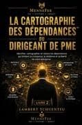 La Cartographie des Dépendances du Dirigeant de PME(TM)
