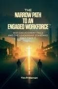 The Narrow Path to an Engaged Workforce