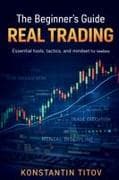 The Beginner's Guide to Real Trading
