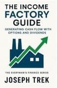 The Income Factory Guide