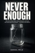NEVER ENOUGH
