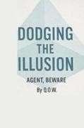 Dodging the Illusion