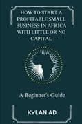 How to Start a Profitable Small Business in Africa with Little or No Capital