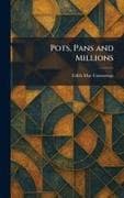 Pots, Pans and Millions