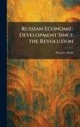 Russian Economic Development Since the Revolution
